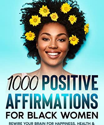 خرید و دانلود نسخه کامل کتاب 1000+ Positive Affirmations for Black Women: Rewire Your Brain for Happiness, Health & Success. [2022] –  +  pdf