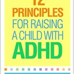 خرید و دانلود نسخه کامل کتاب 12 Principles for Raising a Child with ADHD –  Pdf