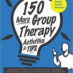 خرید و دانلود نسخه کامل کتاب 150 More Group Therapy Activities & TIPS –  Pdf
