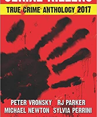 خرید و دانلود نسخه کامل کتاب 2017 Serial Killers True Crime Anthology, Volume IV (Annual True Crime Anthology) (Volume 4) (9781987902174)