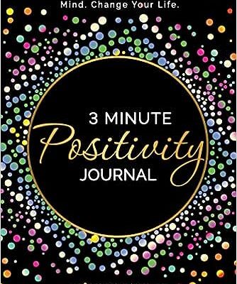 خرید و دانلود نسخه کامل کتاب 3 Minute Positivity Journal: Boost Your Mood. Train Your Mind. Change Your Life –  Pdf