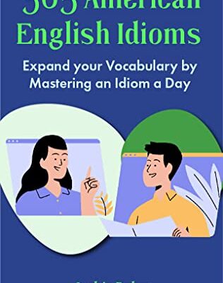 خرید و دانلود نسخه کامل کتاب 365 American English Idioms: Expand your Vocabulary by Mastering an Idiom a Day (Learn to Speak English) –  +  PDF