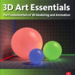 خرید و دانلود نسخه کامل کتاب 3D Art Essentials: The Fundamentals of 3D Modeling, Texturing, and Animation