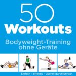 خرید و دانلود نسخه کامل کتاب 50 Workouts – Bodyweight-Training ohne Geräte: Einfach – effektiv – überall durchführbar (German Edition) –  PDF