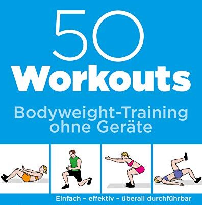 خرید و دانلود نسخه کامل کتاب 50 Workouts – Bodyweight-Training ohne Geräte: Einfach – effektiv – überall durchführbar (German Edition) –  PDF