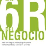 خرید و دانلود نسخه کامل کتاب 6R del negocio. Seis estrategias probadas para crecer rentabilizando su cartera de clientes –  +  pdf