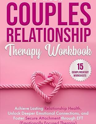 خرید و دانلود نسخه کامل کتاب 8-Week Couples Relationship Therapy Workbook: Achieve Lasting Relationship Health, Unlock Deeper Emotional Connections, and Foster Secure Attachment through EFT –  +  Pdf