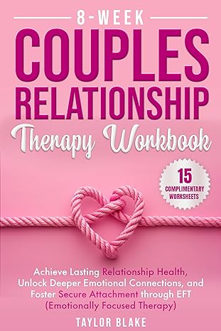 خرید و دانلود نسخه کامل کتاب 8-Week Couples Relationship Therapy Workbook: Achieve Lasting Relationship Health, Unlock Deeper Emotional Connections, and Foster Secure Attachment through EFT – + Pdf_683d53461bbd6.jpeg خرید و دانلود نسخه کامل کتاب 8-Week Couples Relationship Therapy Workbook: Achieve Lasting Relationship Health, Unlock Deeper Emotional Connections, and Foster Secure Attachment through EFT – + Pdf
