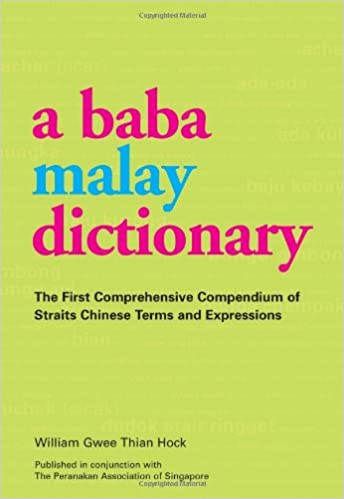 خرید و دانلود نسخه کامل کتاب A Baba Malay Dictionary: The First Comprehensive Compendium of Straits Chinese Terms and Expressions – + Pdf_683eb6b0efdd0.jpeg خرید و دانلود نسخه کامل کتاب A Baba Malay Dictionary: The First Comprehensive Compendium of Straits Chinese Terms and Expressions – + Pdf