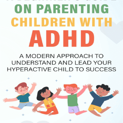 خرید و دانلود نسخه کامل کتاب A Beginner’s Guide on Parenting Children with ADHD –  +  PDF