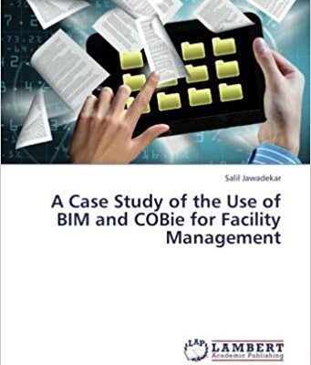 خرید و دانلود نسخه کامل کتاب A Case Study of the Use of BIM and COBie for Facility Management