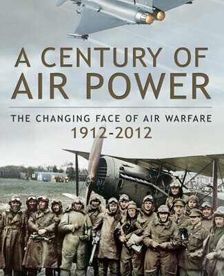 خرید و دانلود نسخه کامل کتاب A Century of Air Power the changing face of warfare, 19122012;the changing face of warfare, 1912-2012. –  +  PDF