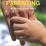 خرید و دانلود نسخه کامل کتاب A Choice Theory Psychology Guide to Parenting:  The Art of Raising Great Children (The Choice Theory in Action Series)