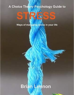 خرید و دانلود نسخه کامل کتاب A Choice Theory Psychology Guide to Stress: Ways of managing stress in your life (Choice Theory in Action) –  +  pdf