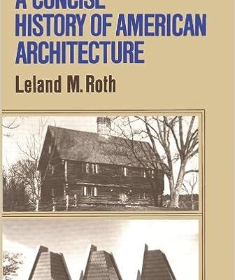 خرید و دانلود نسخه کامل کتاب A Concise History Of American Architecture –  Pdf