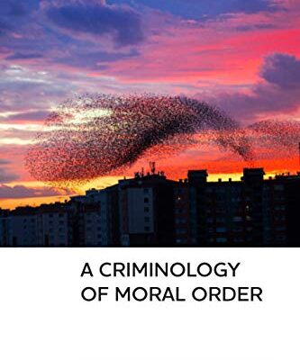 خرید و دانلود نسخه کامل کتاب A criminology of moral order (New horizons in criminology)