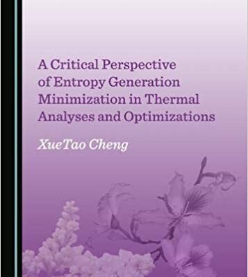 خرید و دانلود نسخه کامل کتاب A Critical Perspective of Entropy Generation Minimization in Thermal Analyses and Optimizations –  Pdf