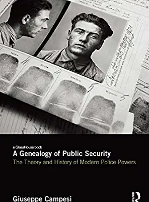 خرید و دانلود نسخه کامل کتاب A Genealogy of Public Security: The Theory and History of Modern Police Powers –  PDF