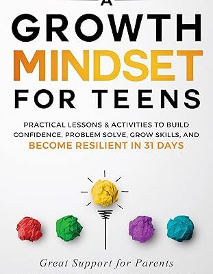 خرید و دانلود نسخه کامل کتاب A Growth Mindset For Teens: Practical Lessons & Activities To Build Confidence, Problem Solve, Grow Skills, And Become Resilient in 31 Days (You Are Your Mindset) –  +  Pdf