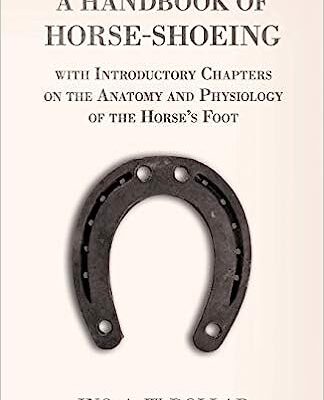 خرید و دانلود نسخه کامل کتاب A Handbook of Horse-Shoeing with Introductory Chapters on the Anatomy and Physiology of the Horse’s Foot –  +  Pdf
