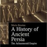 خرید و دانلود نسخه کامل کتاب A History of Ancient Persia – The AchaemenidEmpire (Blackwell History of the Ancient World) –  +  pdf
