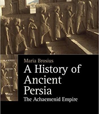 خرید و دانلود نسخه کامل کتاب A History of Ancient Persia – The AchaemenidEmpire (Blackwell History of the Ancient World) –  +  pdf