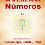 خرید و دانلود نسخه کامل کتاب A la Luz de los Números:  Claves interpretativas de Numerología, Cábala y Tarot (Spanish Edition)[2019] –  +  pdf