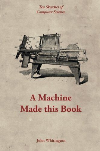 خرید و دانلود نسخه کامل کتاب A Machine Made This Book: Ten Sketches Of Computer Science_684ffb176e5eb.jpeg خرید و دانلود نسخه کامل کتاب A Machine Made This Book: Ten Sketches Of Computer Science
