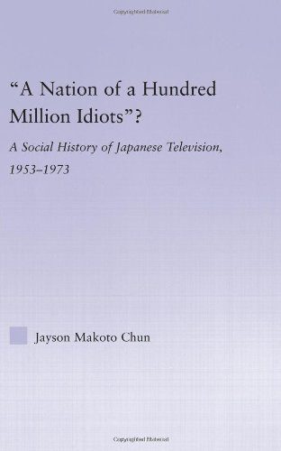 خرید و دانلود نسخه کامل کتاب ‘A Nation of a Hundred Million Idiots’?: A Social History of Japanese Television, 1953-1973 (East Asia: History, Politics, Sociology, Culture) – PDF_683b867456570.jpeg خرید و دانلود نسخه کامل کتاب ‘A Nation of a Hundred Million Idiots’?: A Social History of Japanese Television, 1953-1973 (East Asia: History, Politics, Sociology, Culture) – PDF