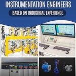 خرید و دانلود نسخه کامل کتاب A PRACTICAL GUIDE FOR CONTROL AND INSTRUMENTATION ENGINEERS : Coverage of maximum topic which are modern trend of interview, Useful for Power plant, Oil & Gas, Chemical and another industries –  +  Pdf