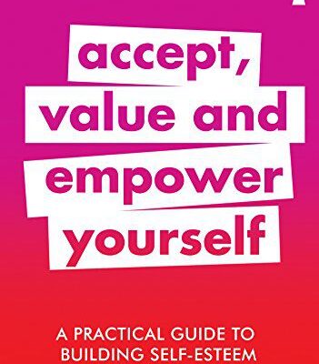 خرید و دانلود نسخه کامل کتاب A Practical Guide to Building Self-Esteem: Accept, Value and Empower Yourself (Practical Guide Series) Kindle Edition –  +  PDF