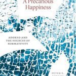 خرید و دانلود نسخه کامل کتاب A Precarious Happiness: Adorno and the Sources of Normativity –  Pdf