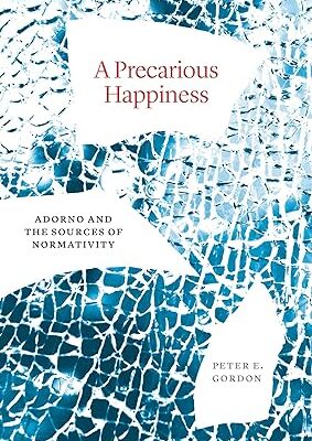 خرید و دانلود نسخه کامل کتاب A Precarious Happiness: Adorno and the Sources of Normativity –  Pdf