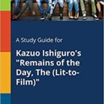 خرید و دانلود نسخه کامل کتاب A Study Guide for Kazuo Ishiguro’s “Remains of the Day, The (Lit-to-Film)” (Novels for Students) –  +  Pdf