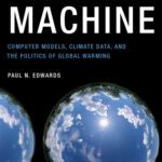 خرید و دانلود نسخه کامل کتاب A Vast Machine: Computer Models, Climate Data, and the Politics of Global Warming