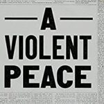 خرید و دانلود نسخه کامل کتاب A Violent Peace: Media, Truth, and Power at the League of Nations –  PDF