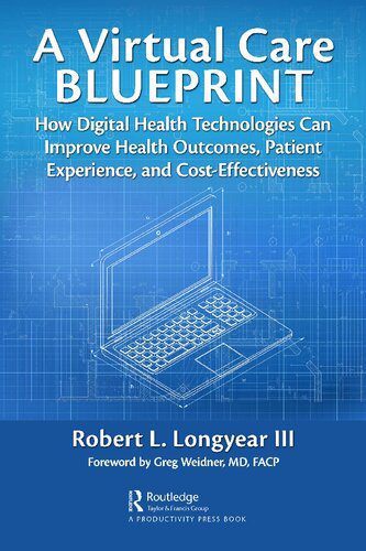 خرید و دانلود نسخه کامل کتاب A Virtual Care Blueprint: How Digital Health Technologies Can Improve Health Outcomes, Patient Experience, and Cost Effectiveness_684ffaf24668a.jpeg خرید و دانلود نسخه کامل کتاب A Virtual Care Blueprint: How Digital Health Technologies Can Improve Health Outcomes, Patient Experience, and Cost Effectiveness