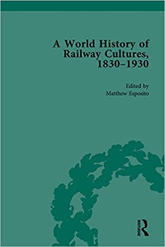خرید و دانلود نسخه کامل کتاب A World History of Railway Cultures, 1830-1930: Volume III_683c2d51b891c.jpeg خرید و دانلود نسخه کامل کتاب A World History of Railway Cultures, 1830-1930: Volume III
