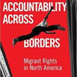 خرید و دانلود نسخه کامل کتاب Accountability Across Borders:  Migrant Rights in North America