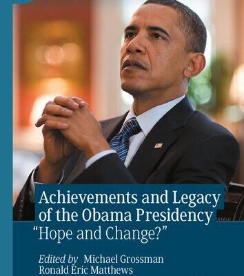 خرید و دانلود نسخه کامل کتاب Achievements and Legacy of the Obama Presidency: “Hope and Change?” –  PDF