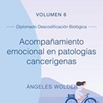 خرید و دانلود نسخه کامل کتاب Acompañamiento emocional en patologías cancerígenas: Volumen 6 (Descodificación Biológica) (Spanish Edition) –  +  pdf