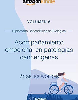 خرید و دانلود نسخه کامل کتاب Acompañamiento emocional en patologías cancerígenas: Volumen 6 (Descodificación Biológica) (Spanish Edition) –  +  pdf