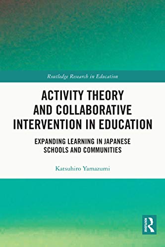 خرید و دانلود نسخه کامل کتاب Activity Theory and Collaborative Intervention in Education: Expanding Learning in Japanese Schools and Communities (Routledge Research in Education) – PDF_68435523c7288.jpeg خرید و دانلود نسخه کامل کتاب Activity Theory and Collaborative Intervention in Education: Expanding Learning in Japanese Schools and Communities (Routledge Research in Education) – PDF