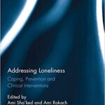خرید و دانلود نسخه کامل کتاب Addressing Loneliness Coping, Prevention and Clinical Interventions (Researching Social Psychology)