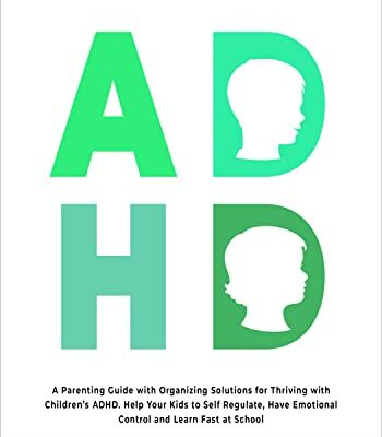 خرید و دانلود نسخه کامل کتاب ADHD Raising an Explosive Child: A Parenting Guide with Organizing Solutions for Thriving with Children’s ADHD.[2022] –  +  pdf