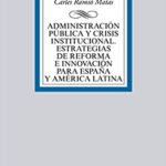 خرید و دانلود نسخه کامل کتاب Administración pública y crisis institucional. Estrategias de reforma e innovación para España y América Latina (Spanish Edition) –  +  pdf