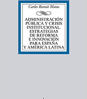 خرید و دانلود نسخه کامل کتاب Administración pública y crisis institucional. Estrategias de reforma e innovación para España y América Latina (Spanish Edition) –  +  pdf