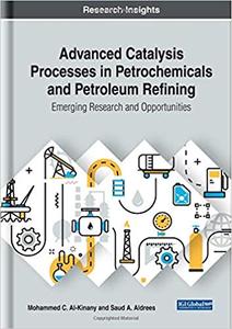 خرید و دانلود نسخه کامل کتاب Advanced Catalysis Processes in Petrochemicals and Petroleum Refining: Emerging Research and Opportunities –  Pdf