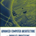 خرید و دانلود نسخه کامل کتاب Advanced Computer Architecture and Parallel Processing (Wiley Series on Parallel and Distributed Computing)