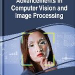 خرید و دانلود نسخه کامل کتاب Advancements in Computer Vision and Image Processing